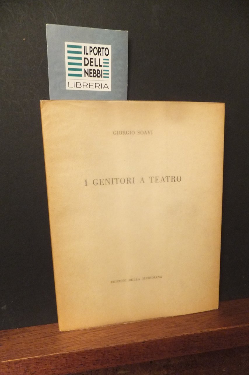 I GENITORI A TEATRO GIORGIO SOAVI