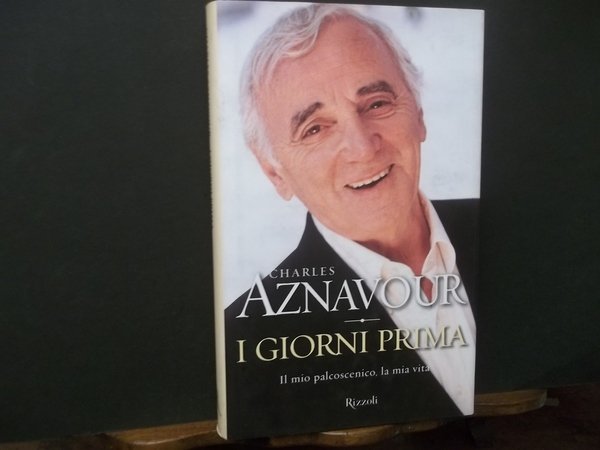 I GIORNI PRIMA IL PALCOSCENICO LA MIA VITA