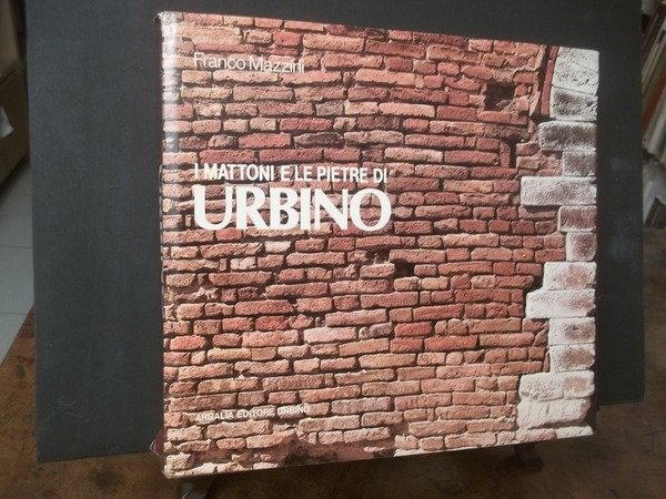 I MATTONI E LE PIETRE DI URBINO
