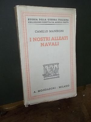 I NOSTRI ALLEATI NAVALI- C. MANFRONI-STORIA DELLA GUERRA ITALIANA-MONDADORI-1927