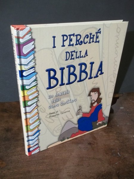 I PERCHE' DELLA BIBBIA 110 DOMANDE SULLA SACRA SCRITTURA