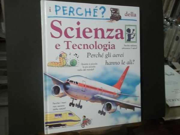 I PERCHE DELLA SCIENZA E TECNOLOGIA PERCHE GLI AEREI HANNO …