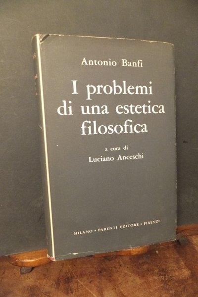 I PROBLEMI DI UNA ESTETICA FILOSOFICA