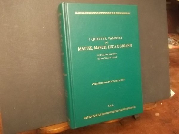 I QUATTER VANGELI DE MATTEE MARCH LUCA E GIOANN IN …