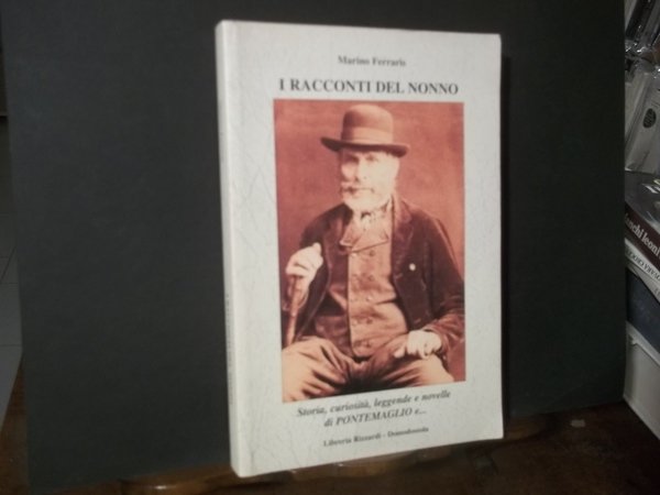 I RACCONTI DEL NONNO STORIA CURIOSITA' LEGGENDE E NOVELLE DI …