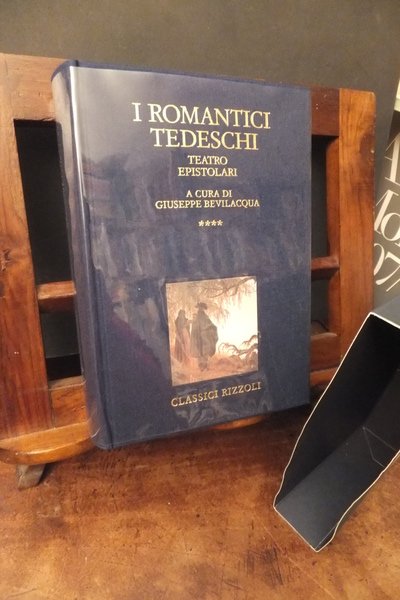I ROMANTICI TEDESCHI TEATRO EPISTOLARI - VOLUME QUARTO