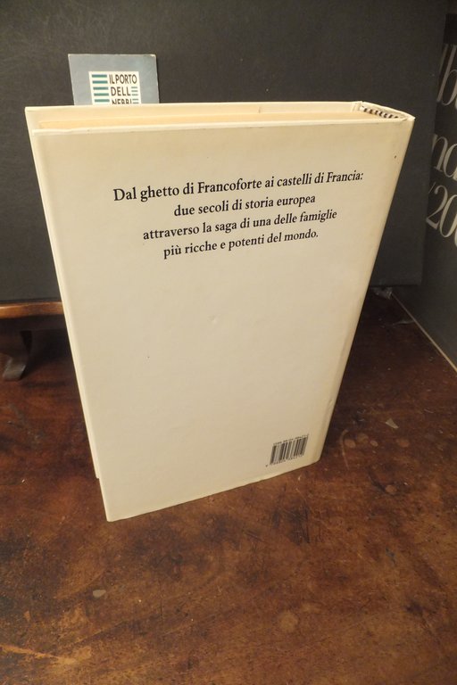 I ROTHSCHILD STORIA DI UNA DINASTIA HERBERT R. LOTTMAN