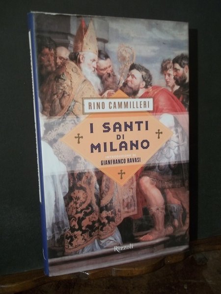 I SANTI DI MILANO - INTRODUZIONE DI GIANFRANCO RAVASI