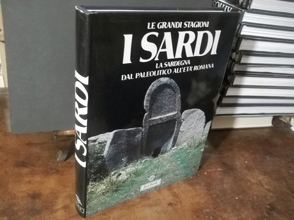 I SARDI LA SARDEGNA DAL PALEOLITICO ALL'ETA' ROMANA
