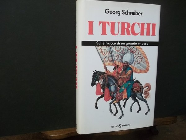 I TURCHI SULLE TRACCE DI UN GRANDE IMPERO