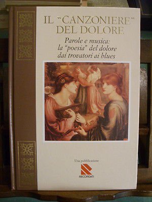 IL "CANZONIERE" DEL DOLORE - LA "POESIA" DEL DOLORE DAI TROVATORI AI BLUES