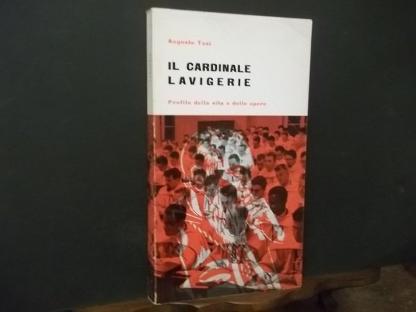 IL CARDINALE LAVIGERIE UN CARDINALE DI FERRO E DI FUOCO …