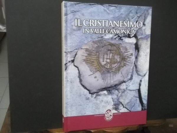 IL CRISTIANESIMO IN VALLE CAMONICA