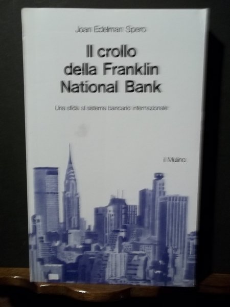 Il crollo della Franklin National Bank. Una sfida al sistema …