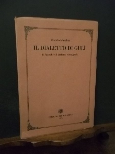 IL DIALETTO DI GULI IL PASCOLI E IL DIALETTO ROMAGNOLO