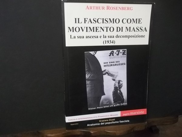 IL FASCISMO COME MOVIMENTO DI MASSA LA SUA ASCESA E …