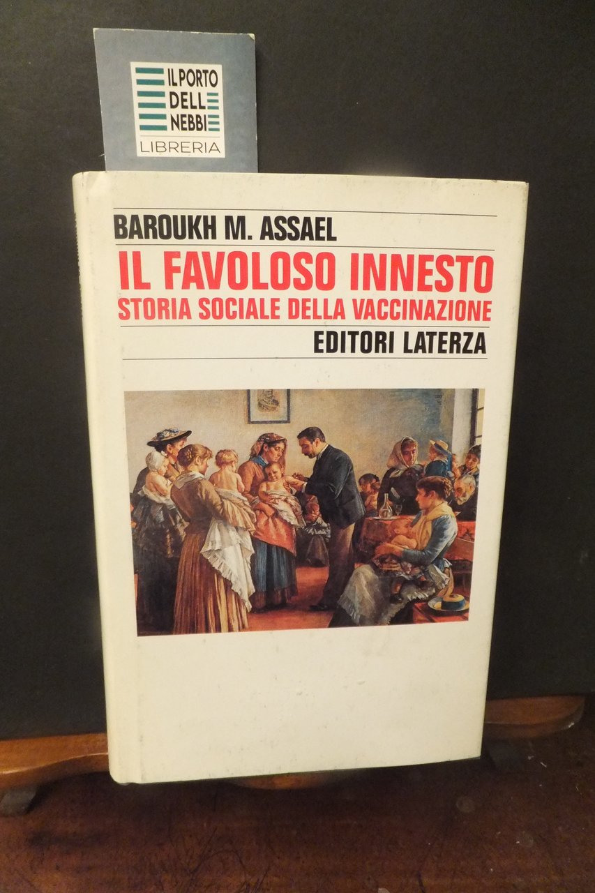 IL FAVOLOSO INNESTO STORIA SOCIALE DELLA VACINAZIONE BAROUKH M. ASSAEL