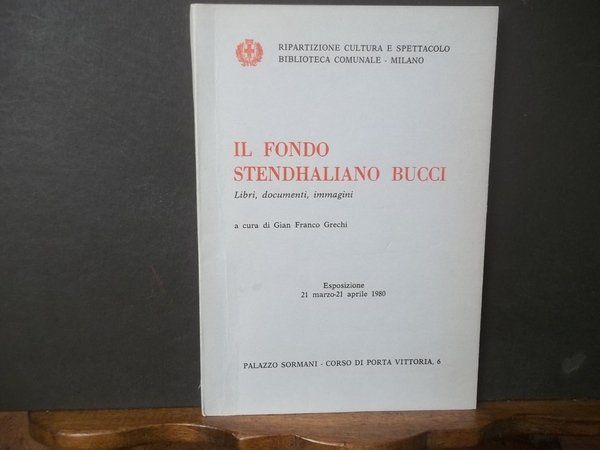 IL FONDO STENDHALIANO BUCCI - LIBRI DOCUMENTI IMMAGINI - ESPOSIZIONE …