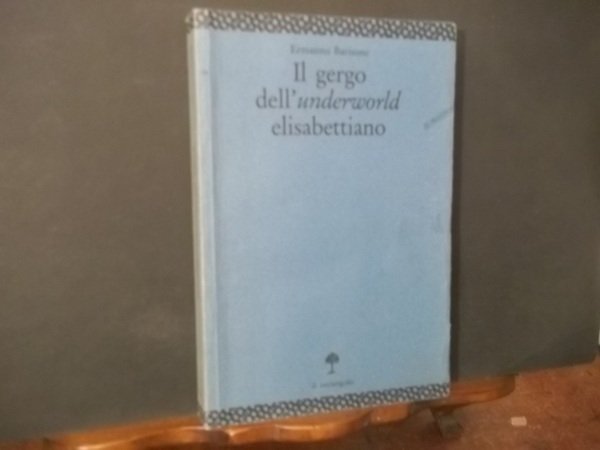 IL GERGO DELL'UNDERWORLD ELISABETTIANO