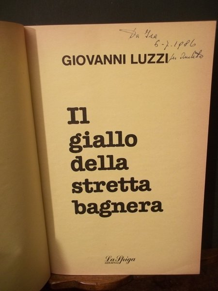 IL GIALLO DELLA STRETTA BAGNERA - GLI ATROCI DELITTI DEL …