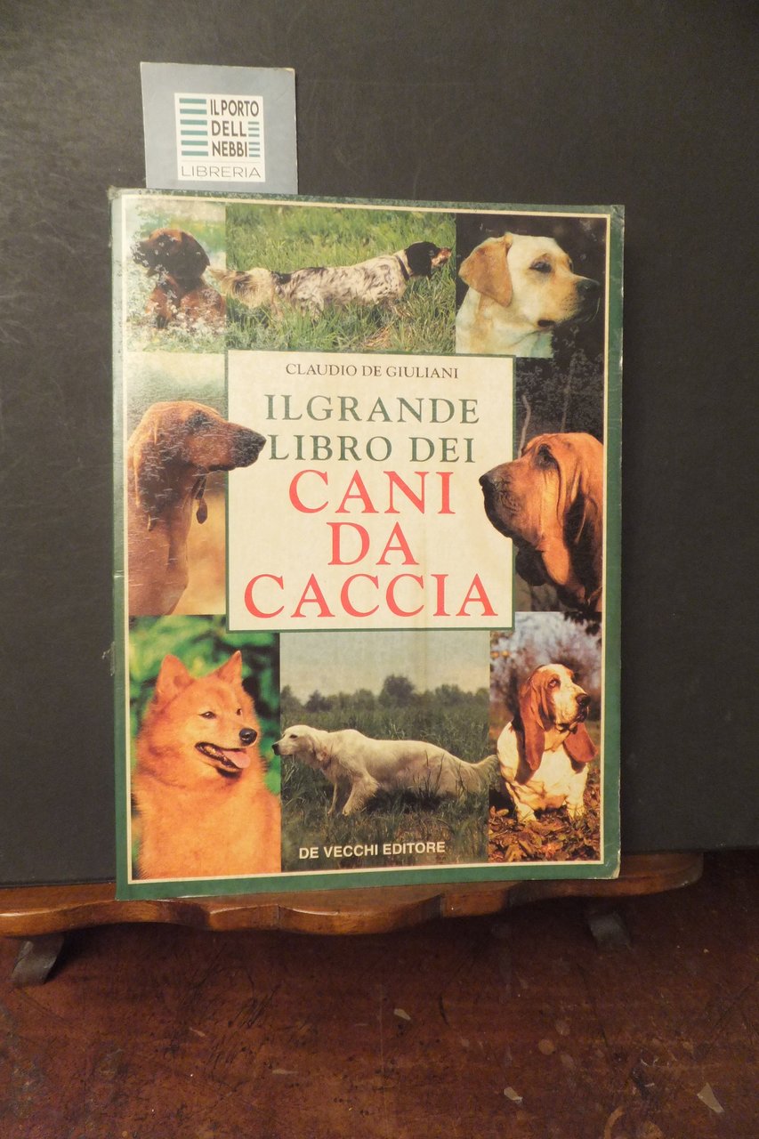 IL GRANDE LIBRO DEI CANI DA CACCIA CLAUDIO DE GIULIANI
