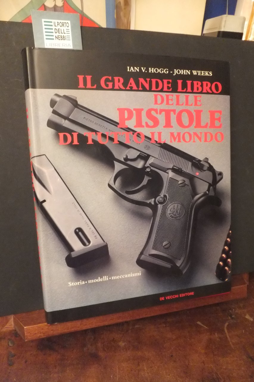 IL GRANDE LIBRO DELLE PISTOLE DI TUTTO IL MONDO