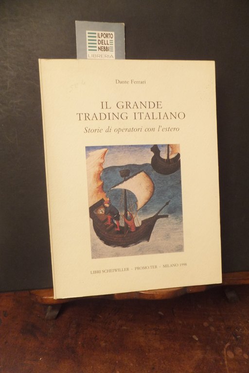 IL GRANDE TRADING ITALIANO STORIE DI OPERATORI CON L'ESTERO DANTE …