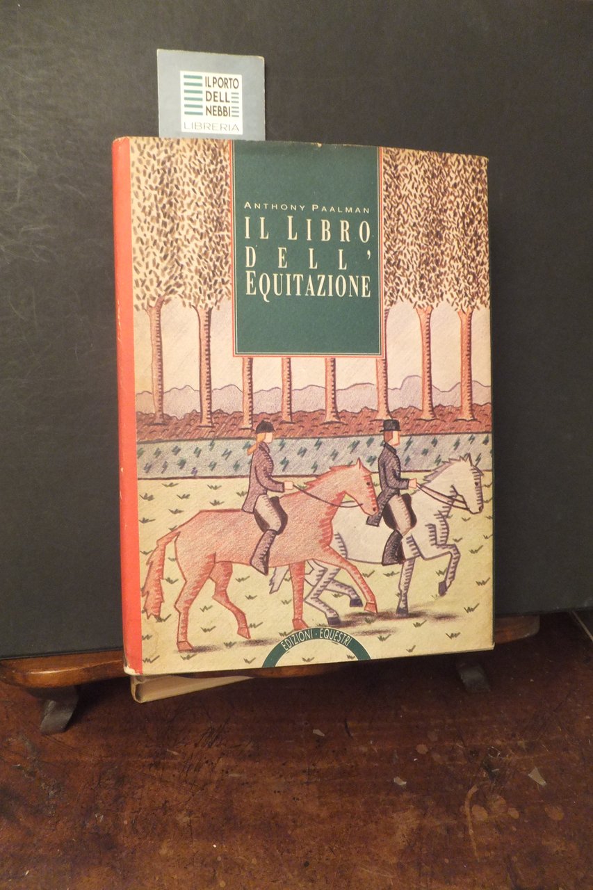 IL LIBRO DELL'EQUITAZIONE ANTHONY PAALMAN