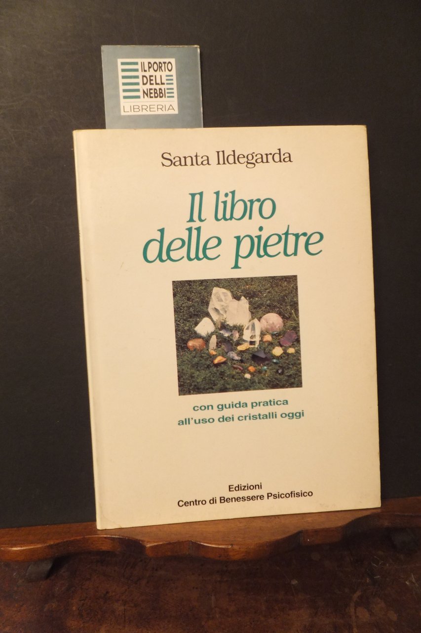 IL LIBRO DELLE PIETRE SANTA ILDEGARDA - GUIDA PRATICA ALL'USO …