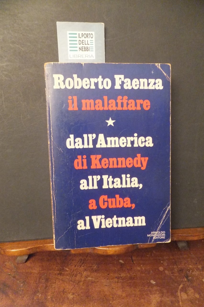 IL MALAFFARE DALL'AMERICA DI KENNEDY ALL'IITALIA A CUBA AL VIETNAM …