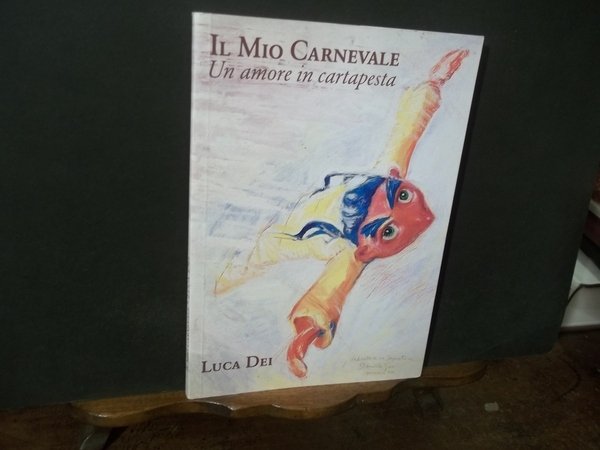 IL MIO CARNEVALE UN AMORE DI CARTAPESTA