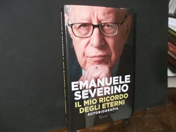 IL MIO RICORDO DEGLI ETERNI AUTOBIOGRAFIA