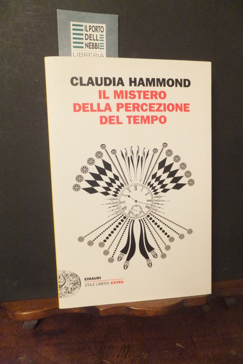 IL MISTERO DELLA PERCEZIONE DEL TEMPO CLAUDIA HAMMOND
