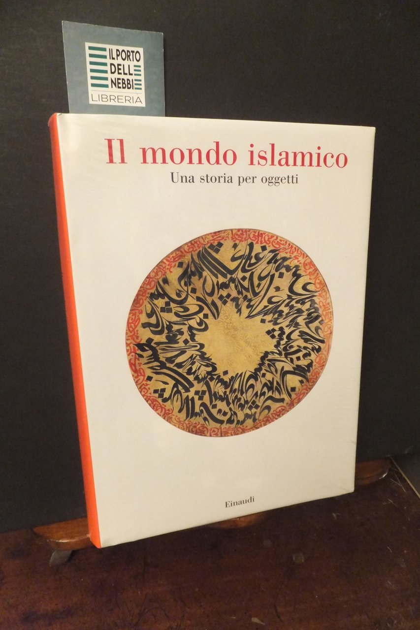 IL MONDO ISLAMICO UNA STORIA PER OGGETTI