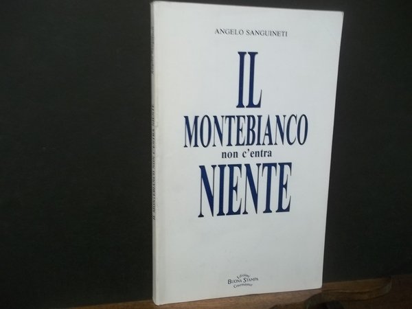 IL MONTEBIANCO NON C'ENTRA NIENTE