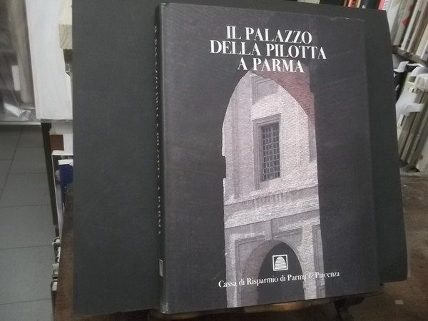 IL PALAZZO DELLA PILOTTA A PARMA