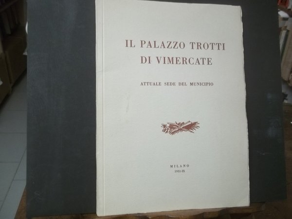 IL PALAZZO TROTTI DI VIMERCATE ATTUALE SEDE DEL MUNICIPIO 1966
