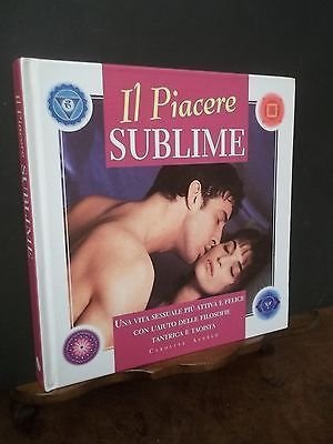IL PIACERE SUBLIME VITA SESSUALE PIù ATTIVA TANTRICA E TAOISTA