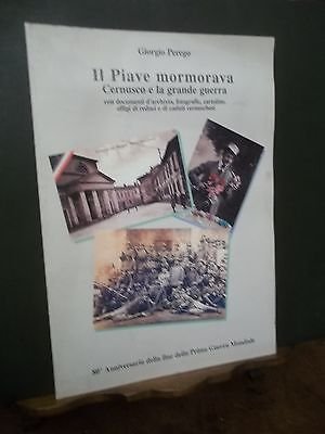 IL PIAVE MORMORAVA CERNUSCO E LA GRANDE GUERRA 1998