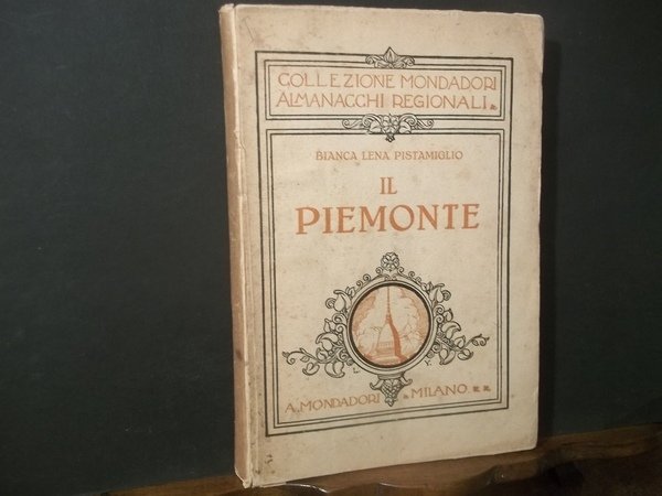 IL PIEMONTE COLLEZIONE MONDADORI ALMANACCHI REGIONALI