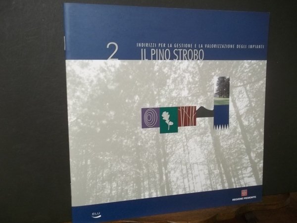 IL PINO STROBO 2 INDIRIZZI PER LA GESTIONE E LA …