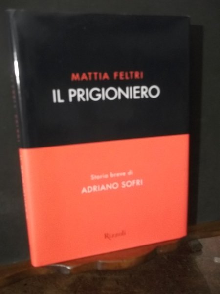 IL PRIGIONIERO STORIA BREVE DI ADRIANO SOFRI