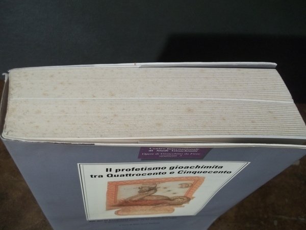 IL PROFETISMO GIOACHIMITA TRA QUATTROCENTO E CINQUECENTO - ATTI DEL …