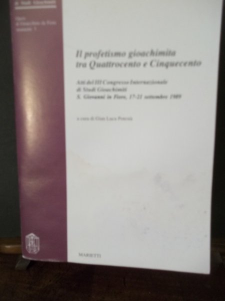 IL PROFETISMO GIOACHIMITA TRA QUATTROCENTO E CINQUECENTO - ATTI DEL …