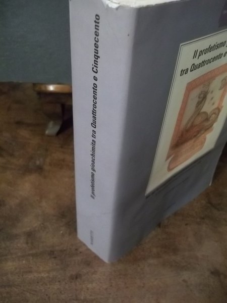 IL PROFETISMO GIOACHIMITA TRA QUATTROCENTO E CINQUECENTO - ATTI DEL …