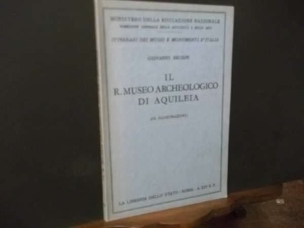 IL R. MUSEO ARCHEOLOGICO DI AQUILEIA