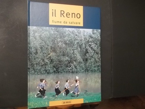 IL RENO FIUME DA SALVARE