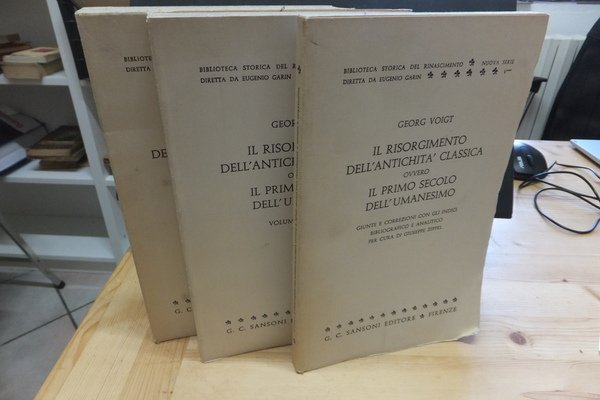 IL RISORGIMENTO DELL'ANTICHITÀ CLASSICA OVVERO IL PRIMO SECOLO DELL'UMANESIMO