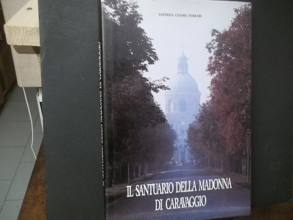 IL SANTUARIO DELLA MADONNA DI CARAVAGGIO