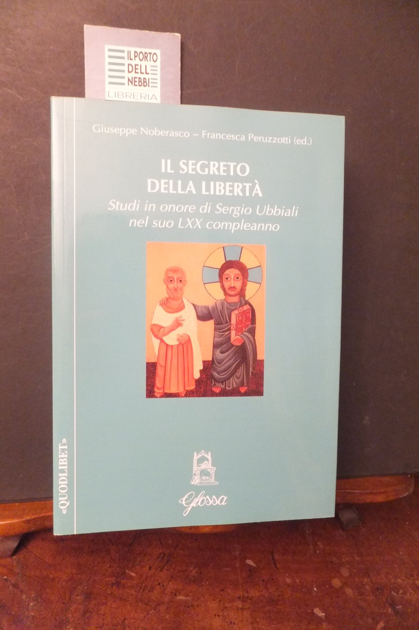 IL SEGRETO DELLA LIBERTÀ STUDI IN ONORE DI SERGIO UBBIALI …